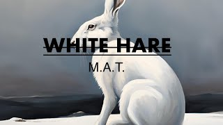 MATWhite hare official audio [upl. by Weixel]