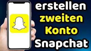 wie kann man auf Snapchat einen Zweiten Account Erstellen 2023 [upl. by Celeste]