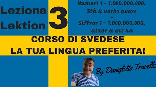 CORSO DI SVEDESE  LEZIONE 3 NUMERI  ETÀ  TELEFONO  VERBO AVERE   BONUS [upl. by Lavinie253]