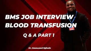 BMS JOB INTERVIEW BLOOD TRANSFUSION QUESTIONS amp ANSWERS PART 1 II 2GOODBMSJOBS II DR EMMANUEL OGBODO [upl. by Ahsinrats508]