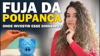 COMO PERDER O MEDO DE SAIR DA POUPANÇA E ONDE INVESTIR [upl. by Akiehsat]