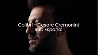 Colibrì  Cesare Cremonini  Sub Español [upl. by Senskell680]