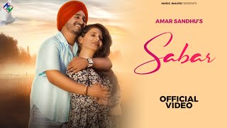 Sabar  Amar Sandhu Official Video  Music Waves  Jay K  Preet Simar  Latest Punjabi Songs 2024 [upl. by Rramahs]