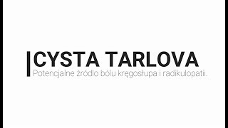 Cysta Tarlova możliwa przyczyna bólu kręgosłupa i radikulopatii [upl. by Nnoved610]