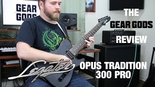 LEGATOR GUITARS Opus Tradition 300 Pro  The GEAR GODS Review [upl. by Llerruj]