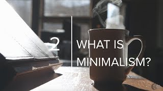 What Is Minimalism [upl. by Scutt]