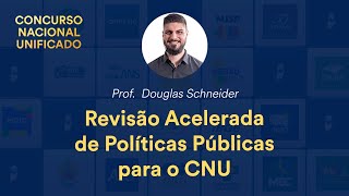 Revisão Acelerada de Políticas Públicas para o CNU  Prof Douglas Schneider [upl. by Mountfort]