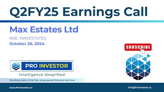 Max Estates Ltd  Q2FY25  Earnings Conference Call  ProInvestor AI [upl. by Liew]