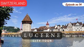 Lucerne City Tour  Switzerland [upl. by Ravo]