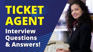 Ticket Agent Interview Questions and Answers [upl. by Giana]