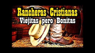 Ⓗ Rancheras Cristianas Viejitas pero Bonitas Antiguas Alabanzas [upl. by Ot728]