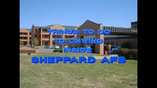 Things to do to unwind inside SHEPPARD AFB [upl. by Mayram222]