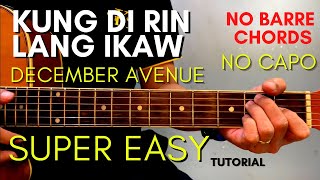 DECEMBER AVENUE  Kung Di Rin Lang Ikaw CHORDS EASY GUITAR TUTORIAL for BEGINNERS [upl. by Alwitt]