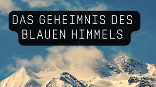 Das Geheimnis des blauen Himmels  Warum ist der Himmel blau [upl. by Iams498]