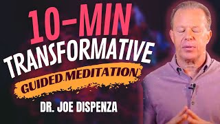 10 Min Transformative Guided Meditation  Dr Joe Dispenza [upl. by Jahn]