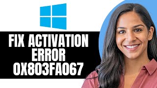 How To FIX Windows 10 Activation Error 0x803FA067 2024 [upl. by Nywled]