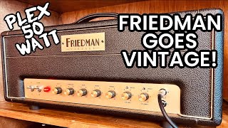 FRIEDMAN GOES VINTAGE The PLEX 50 Watt [upl. by Tesil]