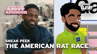 The Hilarious Reality of the American Rat Race  SNEAK PEEK We Need to Talk About America S2  Fuse [upl. by Carrol]