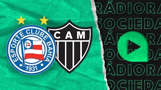 Bahia x Atlético MG  Brasileirão 2023  Rádio Sociedade [upl. by Lahcear]