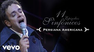 Gustavo Cerati  Persiana Americana 11 Episodios Sinfónicos Official Video [upl. by Arrais]