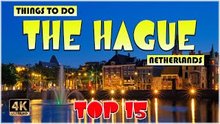 15 Best Things to do in The Hague Netherlands  Den Haag Travel 4K [upl. by Hornstein]