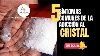 5 SÍNTOMAS DE LA ADICCIÓN AL CRISTAL [upl. by Ertnod876]