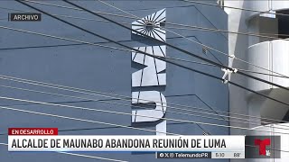 Alcalde de Maunabo abandona reunión con ejecutivos de LUMA [upl. by Oscar958]