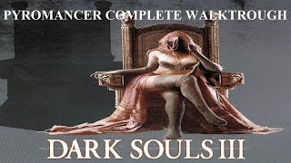 DARK SOULS III PYROMANCER COMPLETE WALKTHROUGH PART 6  PAINTED WORLD OF ARIANDEL DLC [upl. by Yortal857]