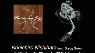 Kenichiro Nishihara feat Gregg Green  Lifes A Deck Of Heart [upl. by Maegan563]