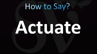 How to Pronounce Actuate correctly [upl. by Airotna190]