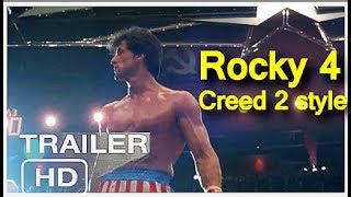 Rocky 4  Modern trailer Creed 2 style 2018 [upl. by Orelia]