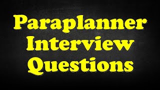 Paraplanner Interview Questions [upl. by Magdalena]