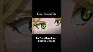 Liza Renecastle from quotTo The Abandoned Sacred Beastsquot anime animeshorts animeedit [upl. by Pallua]