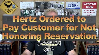 Hertz Ordered to Pay Customer for Not Honoring Reservation [upl. by Ssyla]