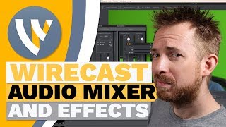 Wirecast Audio Mixer and Effects Make Live Stream Audio Sound Better [upl. by Atined]