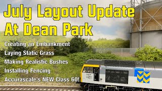 July Update amp Accurascales Class 60 at Dean Park Model Railway  Episode 351 [upl. by Rufina]