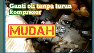 Trik Ganti Oli Kompressor AC Tanpa Bongkar Kompressor Part1 [upl. by Llatsyrc]