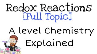 Redox Reactions  Explained  Full Topic  A level Chemistry [upl. by Thatch]