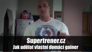 Supertrenercz  Videolog  Gainer domácí příprava [upl. by Hewe]