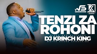 NYIMBO ZA TENZI ZA ROHONI MIX 2024  1HR OF UNINTERRUPTED TENZIN MIX  DJ KRINCH KING [upl. by Naehs906]