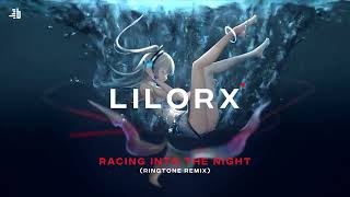 Lilorx  Racing Into The Night Ringtone Remix [upl. by Marozik]