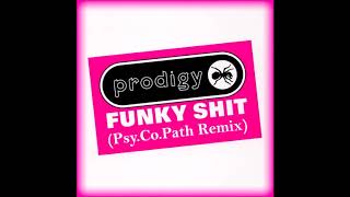 The Prodigy  Funky Shit PsyCoPath Remix [upl. by Etteve]