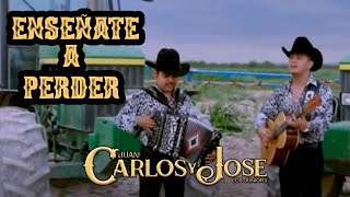 Carlos y Jose Jr  Enseñate a Perder [upl. by Nonahs]