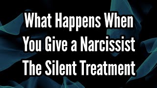 What Happens When You Give a Narcissist The Silent Treatment [upl. by Ettenav]