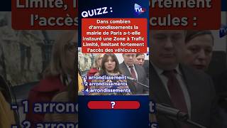 Le Quizz  Dans combien d’arrondissements de Paris a été instauré la Zone à Trafic Limité [upl. by Malsi25]