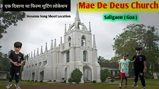 एक दीवाना था फिल्म शूटिंग लोकेशन  Mae De Deus Church  Saligaaon goa trendingvideo viralvideo [upl. by Eresed742]