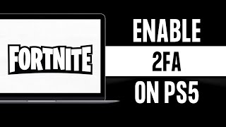 How To Enable Fortnite 2FA on PS5 2024 [upl. by Siramad]