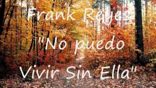 Frank ReyesNo Puedo Vivir Sin Ella [upl. by Tedman69]