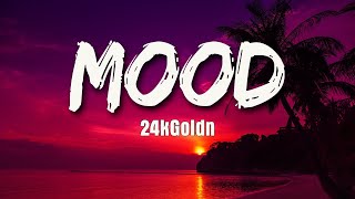 24kGoldn  Mood Lyrics ft Iann Dior [upl. by Chessa]