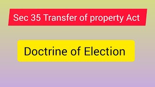 DOCTRINE OF ELECTION with concept clarity TPA 26022024 [upl. by Toolis]